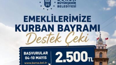 Bursa Büyükşehir Belediyesi, Kurban Bayramı öncesi ihtiyaç sahibi emeklilere 2.500