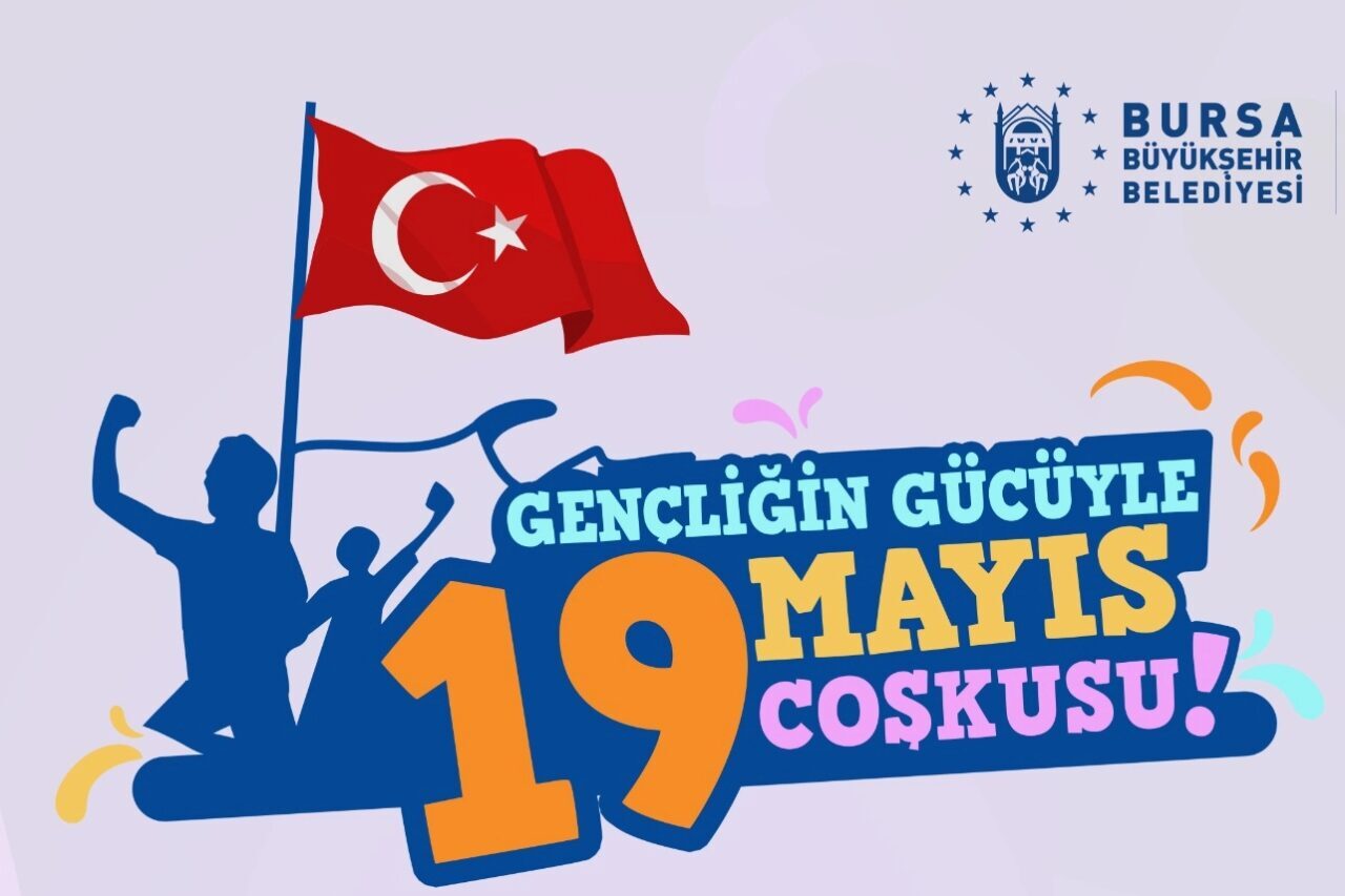 19 Mayıs Atatürk’ü Anma, Gençlik ve Spor Bayramı, Bursa Büyükşehir