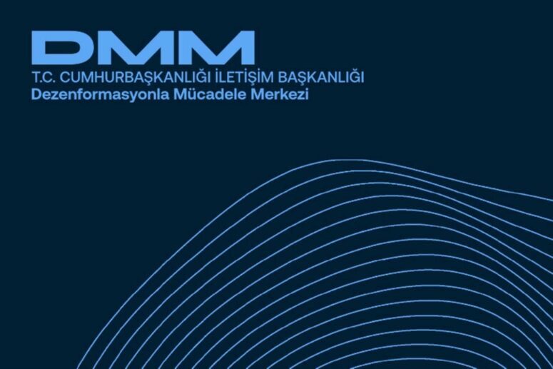 İletişim Başkanlığı Dezenformasyonla Mücadele Merkezi (DMM), bazı medya organları ve