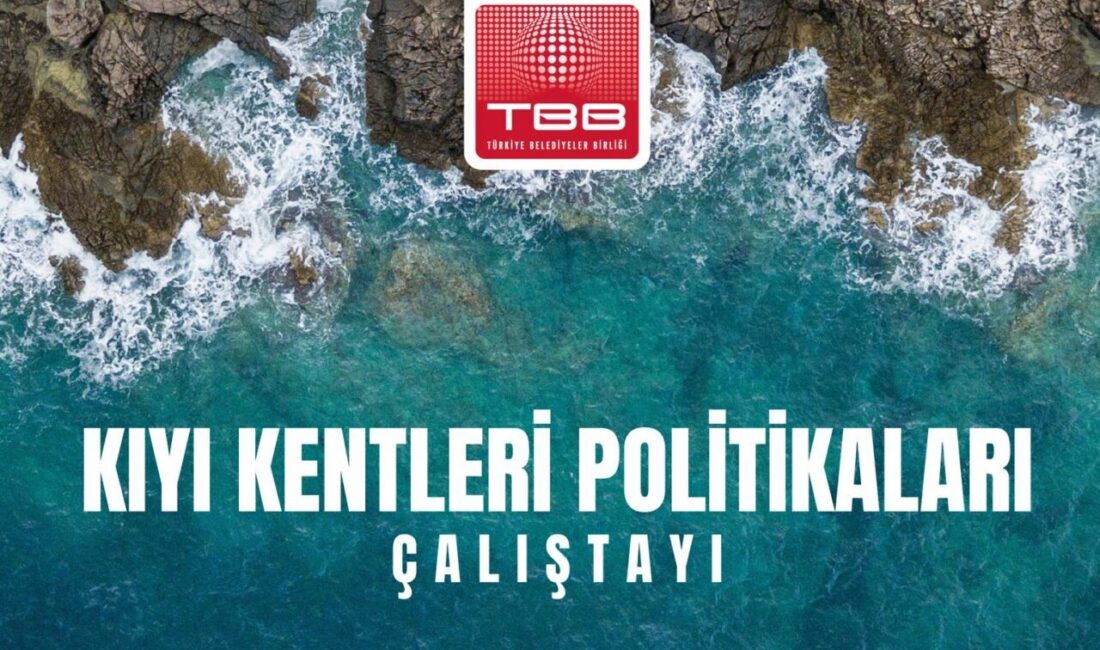Ege Bölgesi Kıyı Çalıştayı 2 Haziran’da İzmir’de Türkiye Belediyeler Birliği tarafından “Kıyı Yönetiminde Güçlenen Yerel Yönetimler” başlığıyla